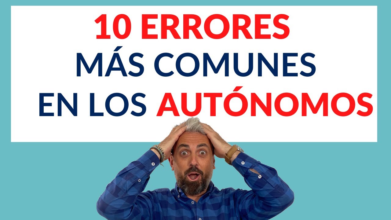 😱🔟ERRORES más cometidos por AUTÓNOMOS - EMPRENDEDORES