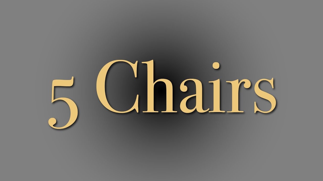 Five Chairs