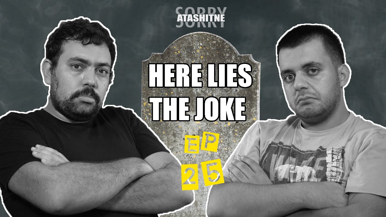Sorry Atashitne | EP 25 | Here Lies The Joke