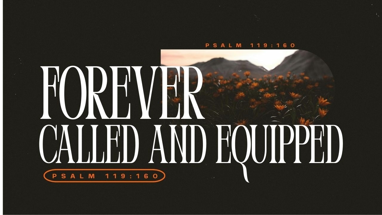 Forever Called and Equipped