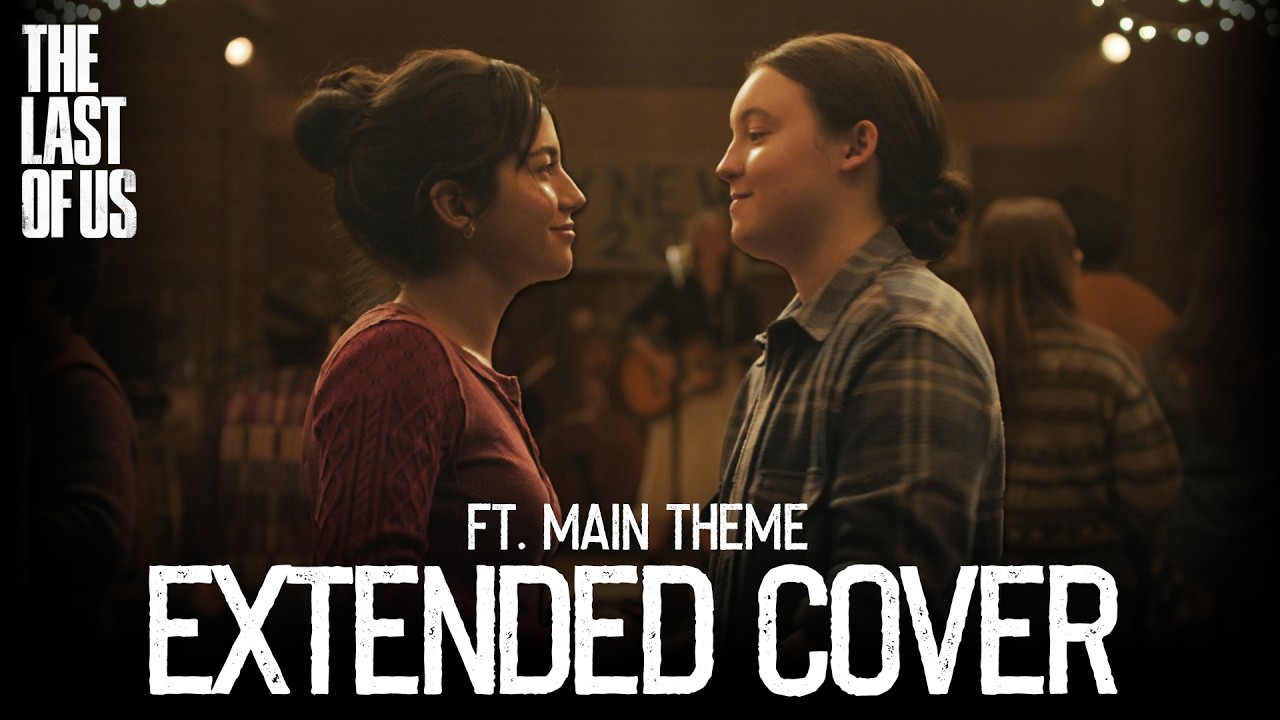 Ellie and Dina ft Main Theme | OST Cover | The Last of Us Season 2 Episode 1 Soundtrack #thelastofus