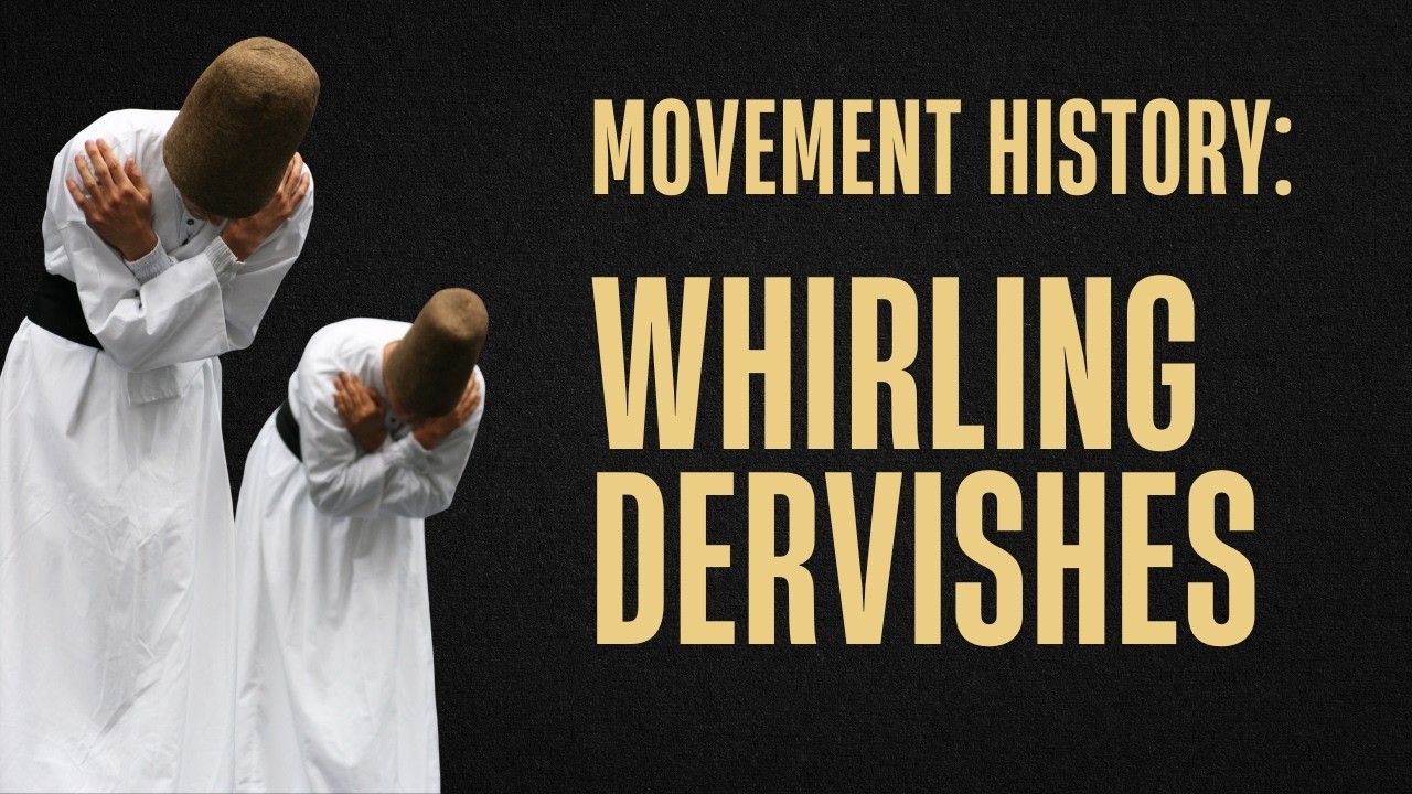 Movement history #8: the whirling dervishes