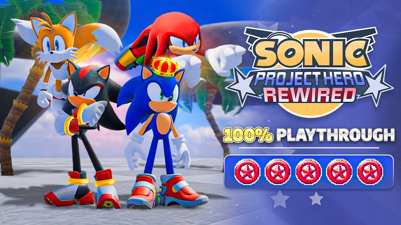 Sonic Project Hero Rewired: 100% Full Playthrough