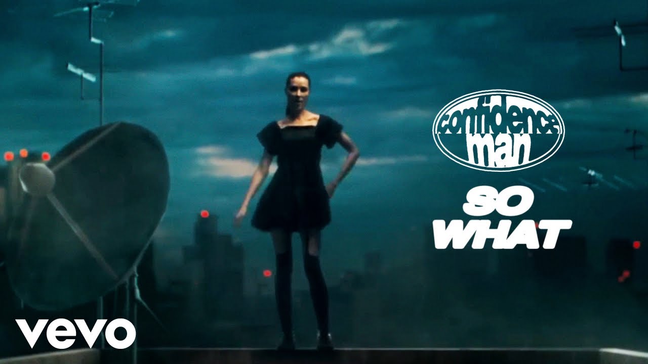 Confidence Man - SO WHAT (Official Video)