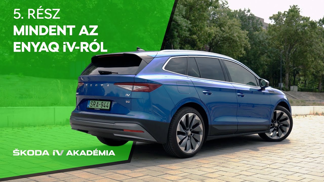 ENYAQ iV - ŠKODA iV AKADÉMIA 5. rész