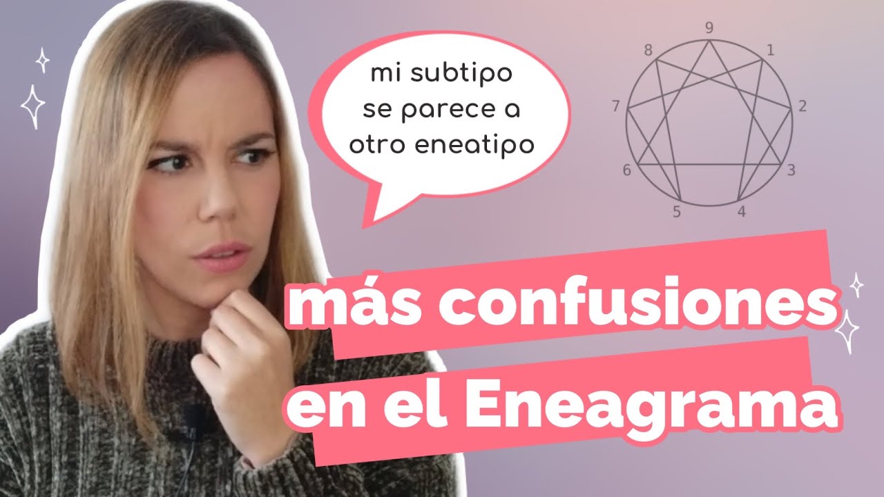 Eneatipos y Subtipos que se confunden en el ENEAGRAMA
