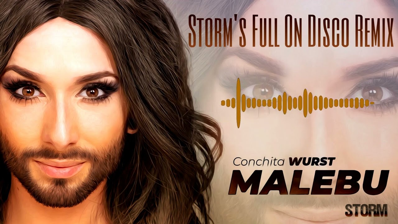 Conchita Wurst &ndash; Malebu  ( Storm's Full On Disco Remix )