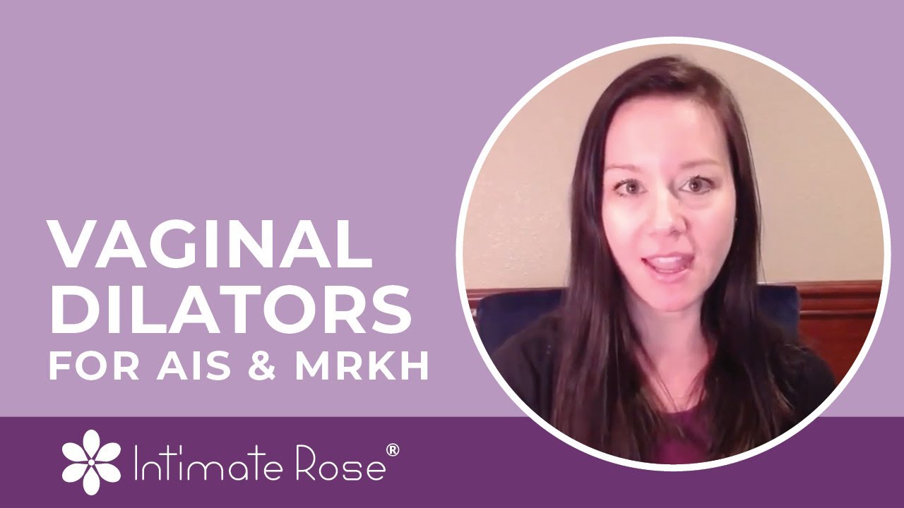 Vaginal Dilator Training for AIS & MRKH &mdash; Safe, Step-by-Step Guide