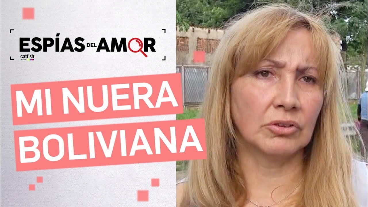 Espías del Amor - ¿Es real mi nuera boliviana?