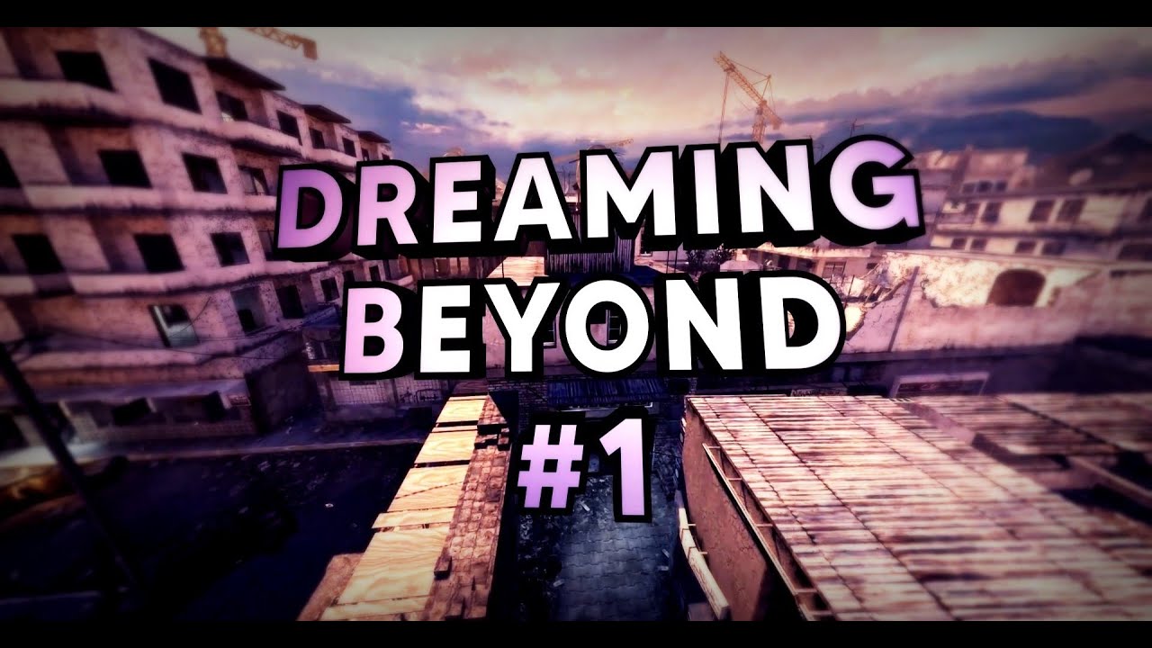 Dreaming Beyond #1 (Steam MW2) by Dream Rinny & Dream Melly