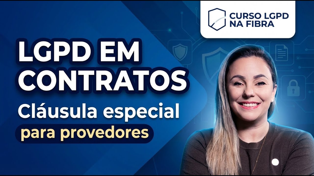LGPD em Contratos: Cláusula Essencial para Provedores