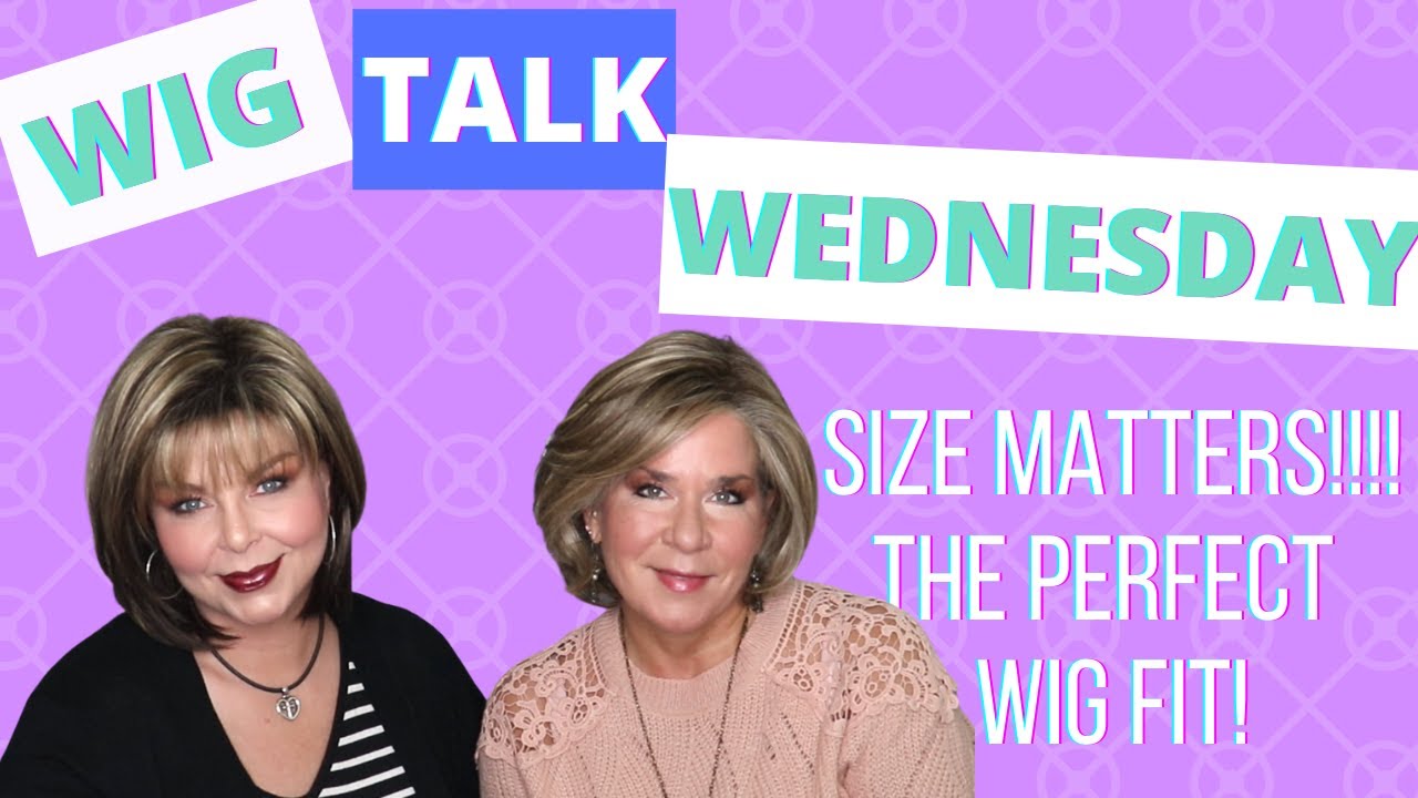 WIG TALK WEDNESDAY!  Size matters...The Perfect Fit!!!