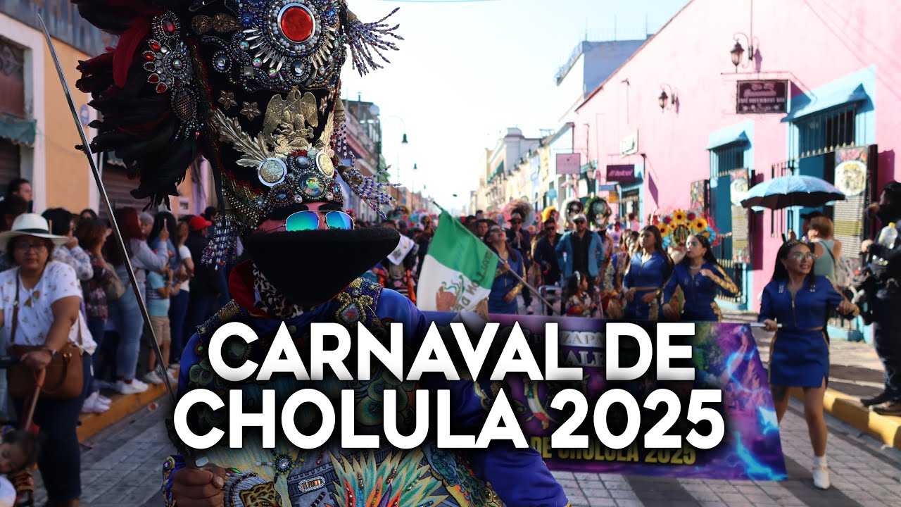 Carnaval de Cholula 2025