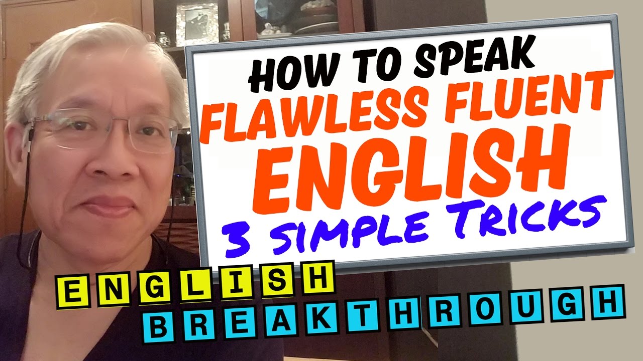 3 Simple Tricks -Speak Flawless Fluent English-Naturally like a Native Speaker