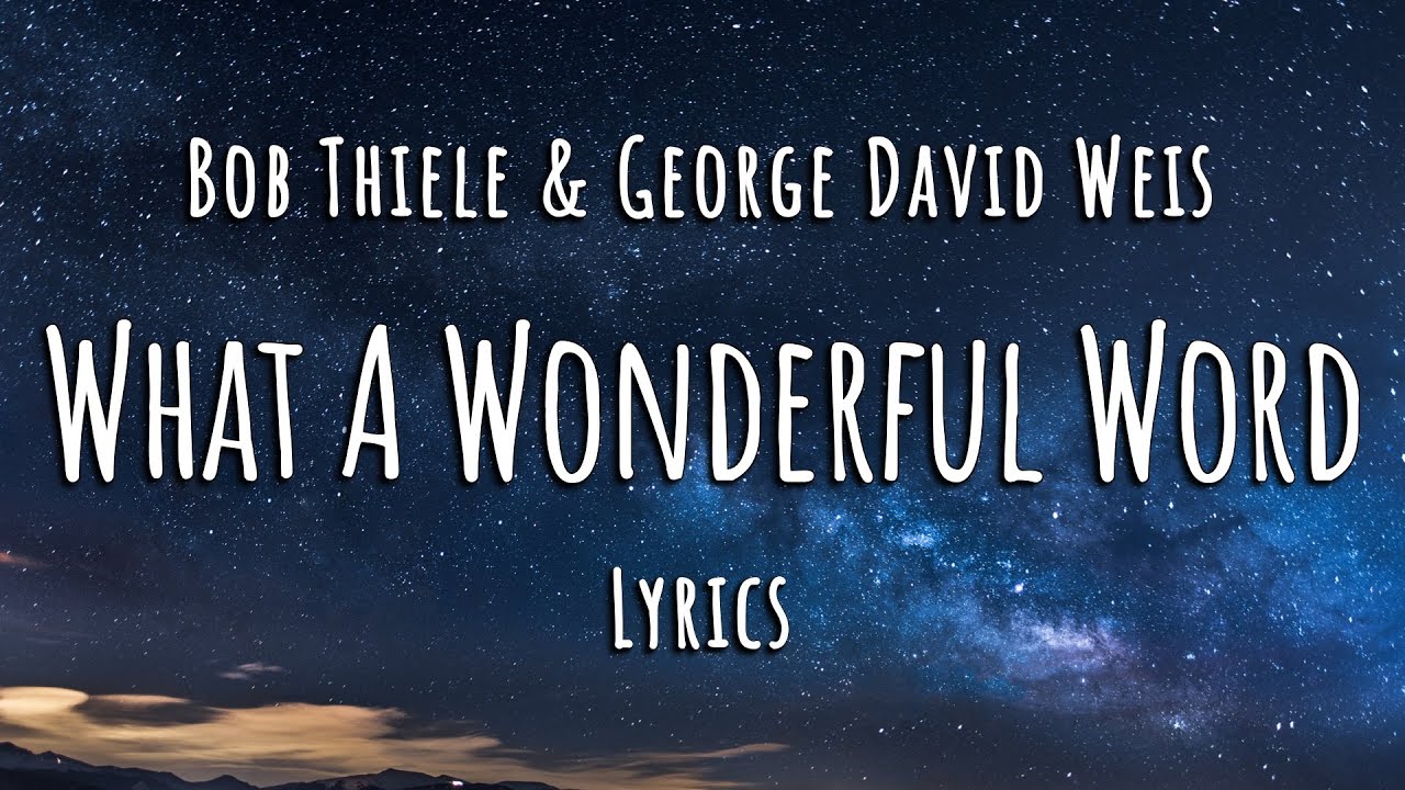 Bob Thiele & Georg David Weis - What A Wonderful World (Lyrics)