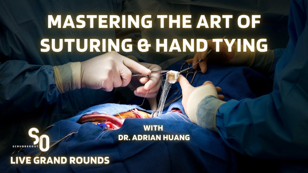 Mastering Suturing and Hand Tying | Scrubbedout Live Grand Rounds Ep1 | A Live Suturing Session