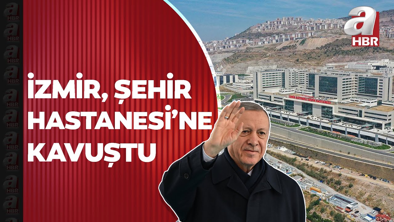 İzmir, Şehir Hastanesi'ne kavuştu! Başkan Erdoğan: 35 bin sağlık çalışanı alacağız | A Haber