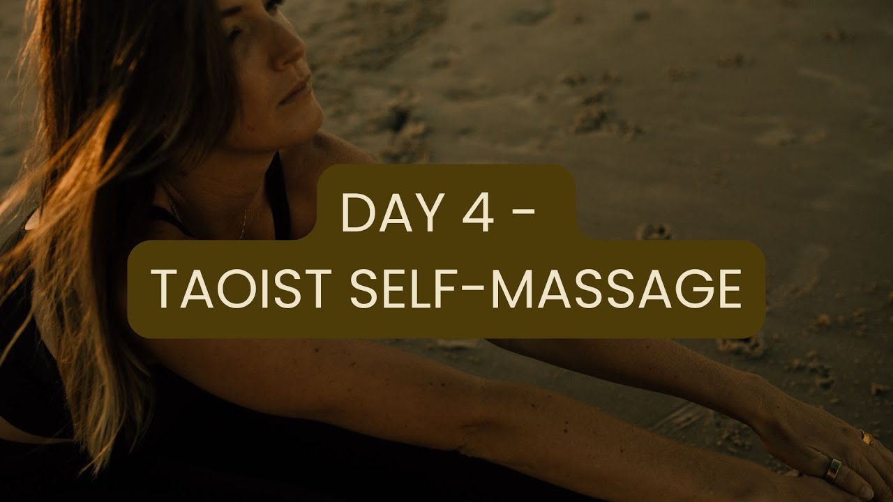 Week of Rest Day 4 - Taoist Self-Massage