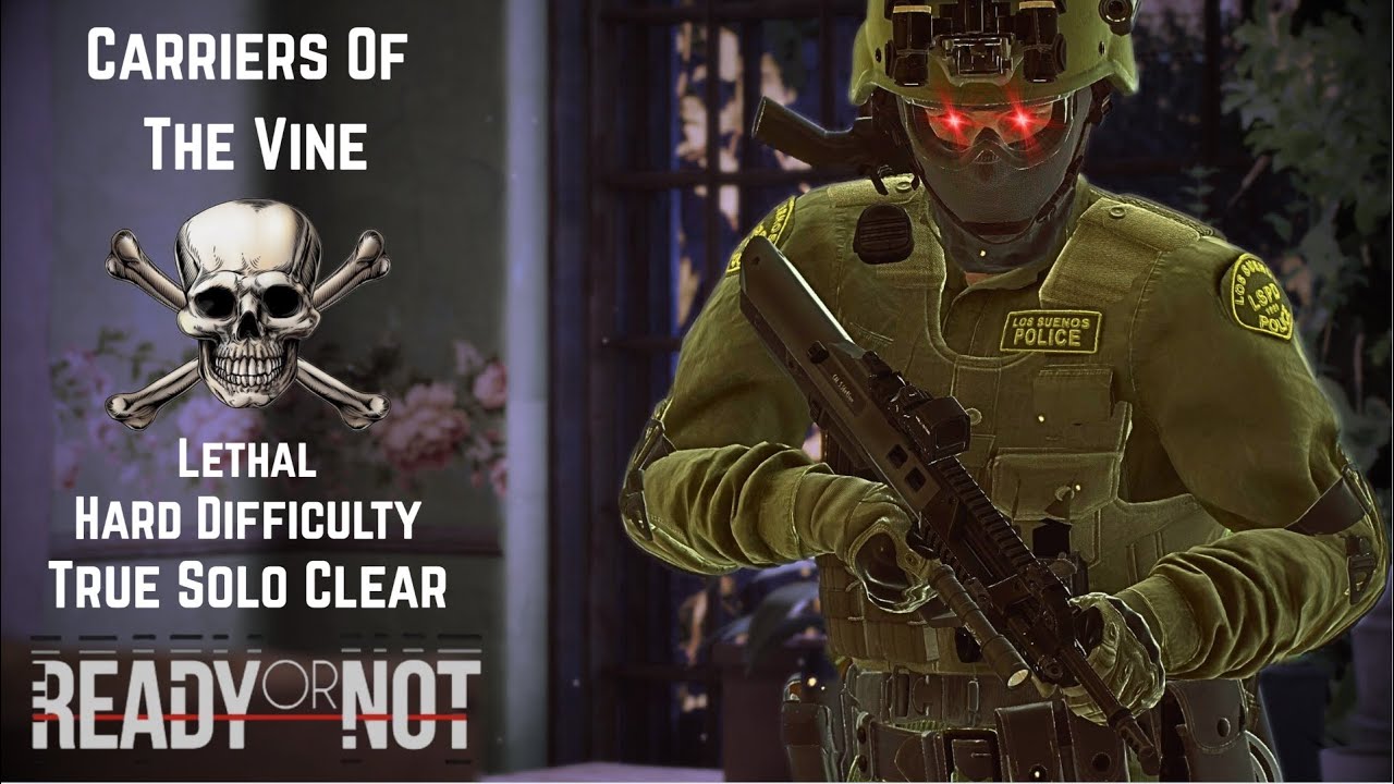 Carriers Of The Vine - Lethal Clear - Hard Difficulty - True Solo - Ready or Not