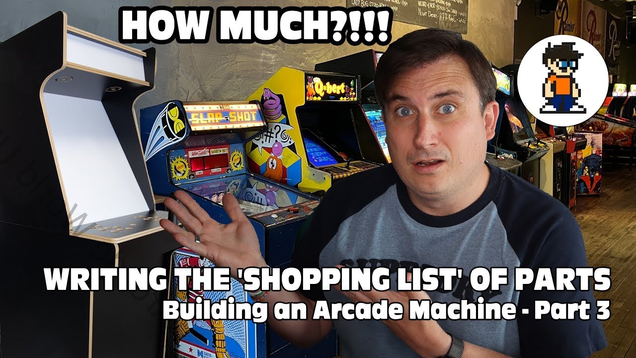 Building an Arcade Machine - The Shopping List! HOW MUCH?! Part 3