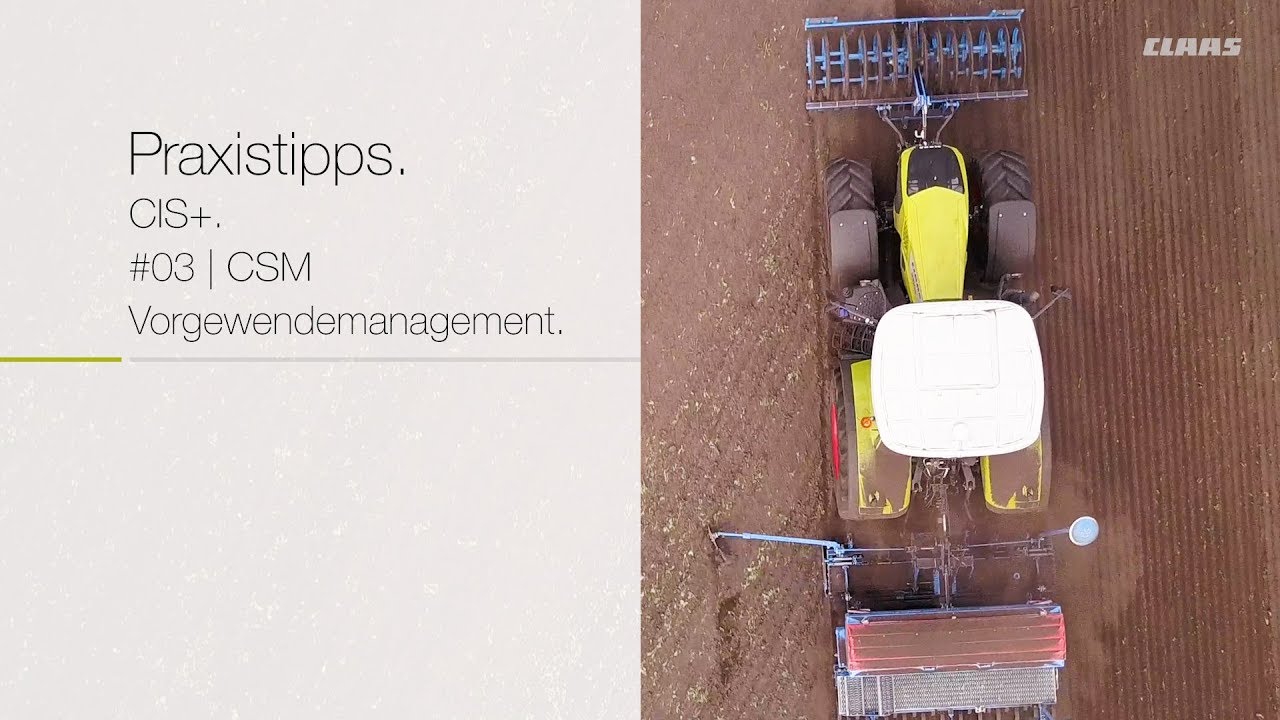 CLAAS Praxistipps. CIS+. #03 | CSM Vorgewendemanagement. / 2018