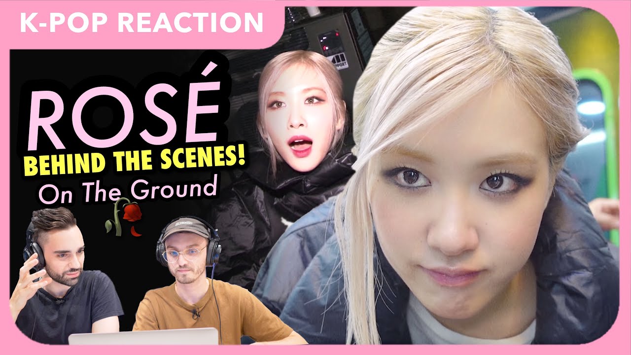 ROSÉ - 'On The Ground' M/V MAKING FILM REACTION