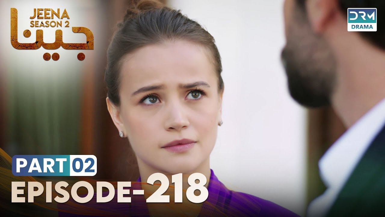 Turkish Drama in Urdu | JEENA Season 2 Episode 218 - Part 2 | Urdu Dubbed | UH1U
