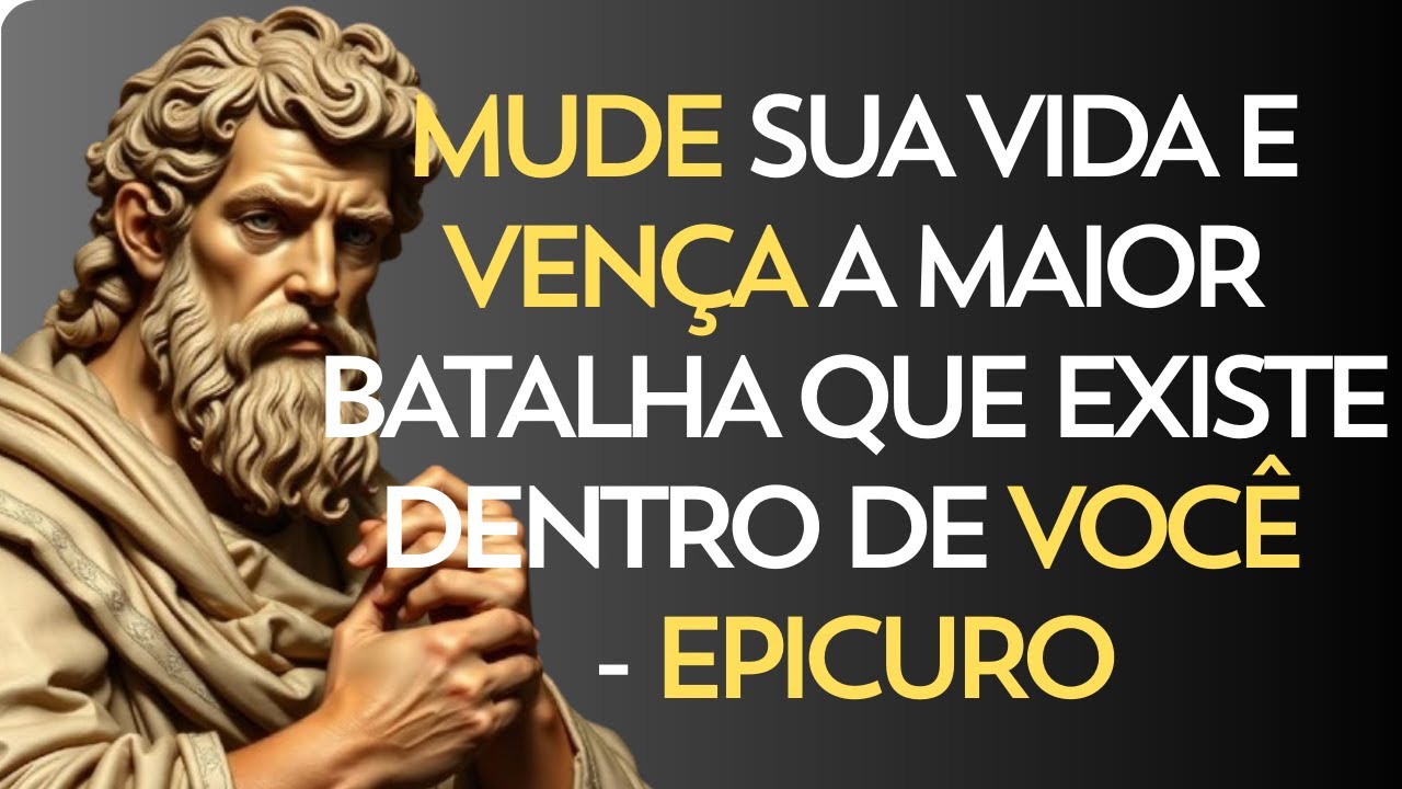 Como vencer a si mesmo e mudar sua vida para sempre - Lições de Epicuro