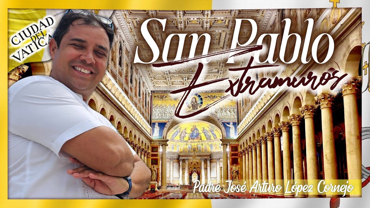 Basílica de San Pablo Extramuros - ITALIA - Padre Arturo Cornejo #italy
