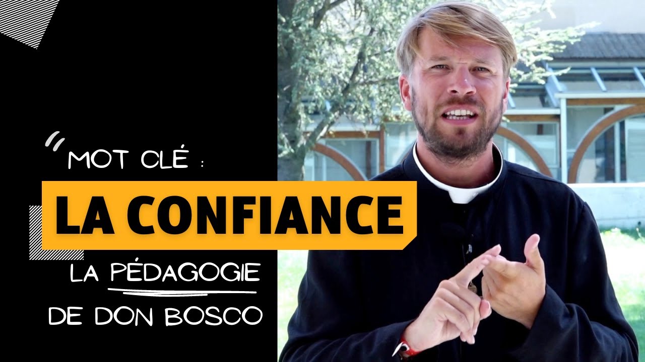 Mot clé de la pédagogie de Don Bosco : La Confiance #DonBosco