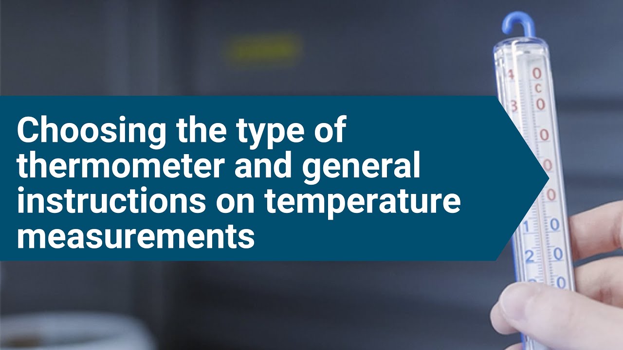 Choosing the type of thermometer and general instructions on temperature measurements