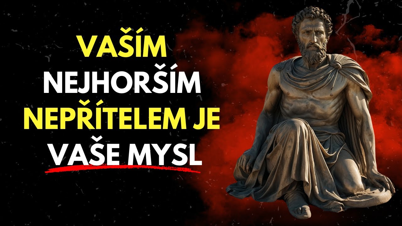 Ovládněte svou mysl a staňte se silnější | Stoicismus