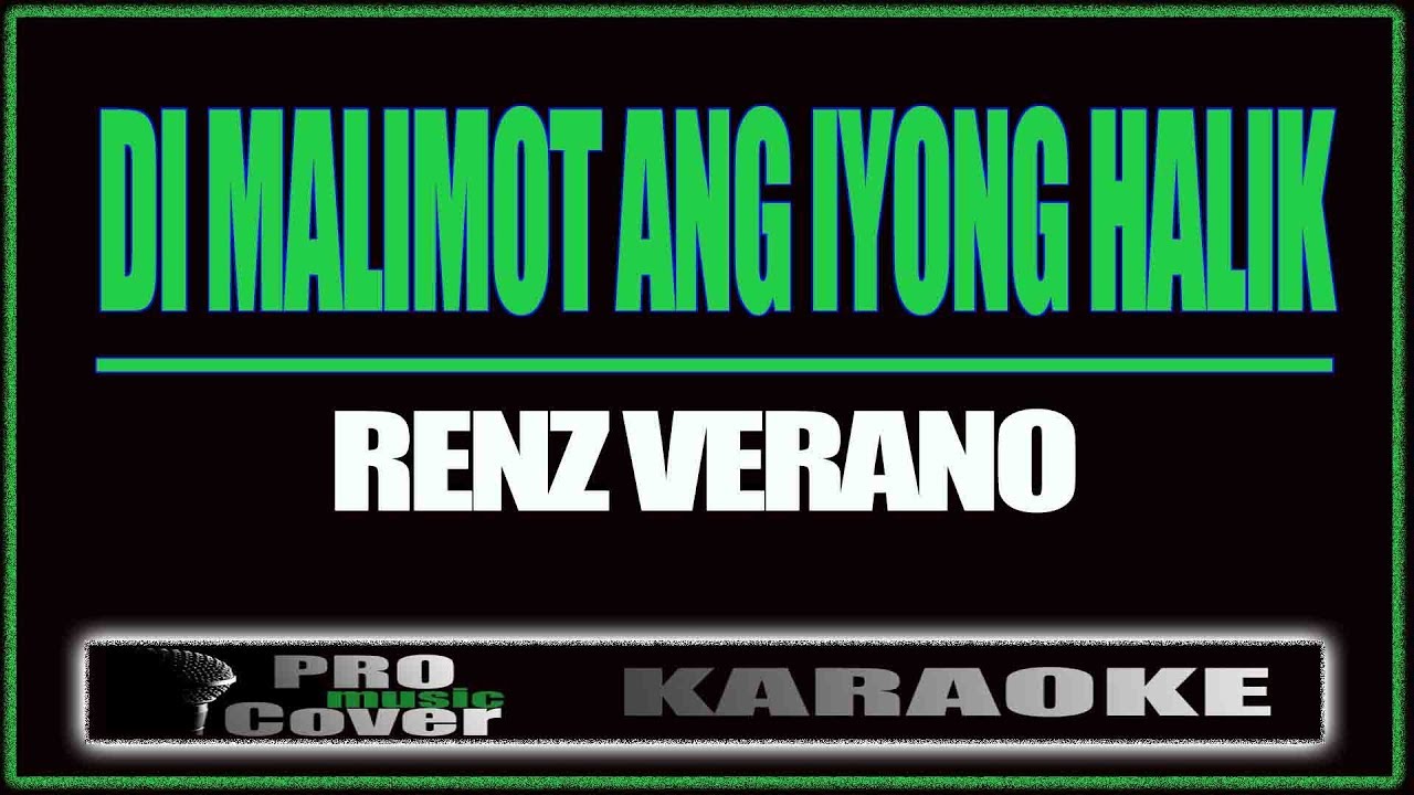 Di malimot ang iyong halik - Renz Verano (KARAOKE)