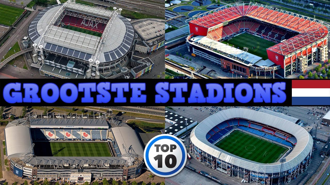 Top 10 Grootste Stadions in Nederland