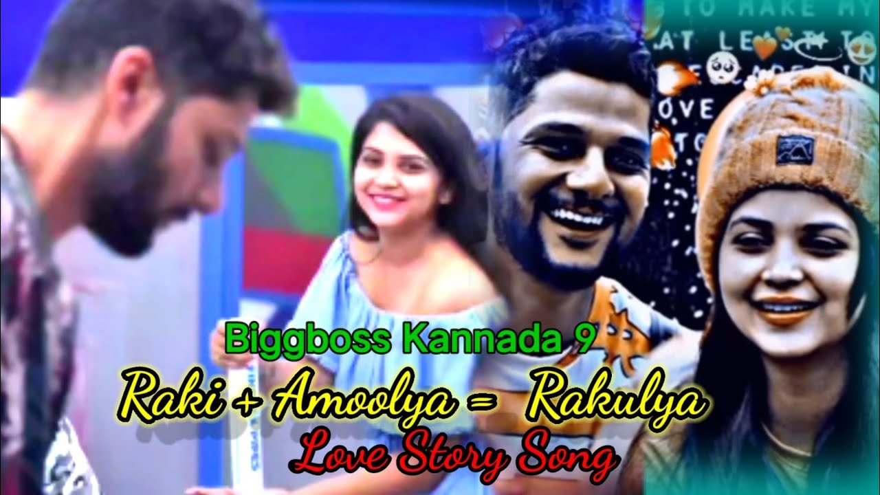||Raki +  Amulya +  Rakulya|| Love story song || Biggboss Kannada season 9 ||