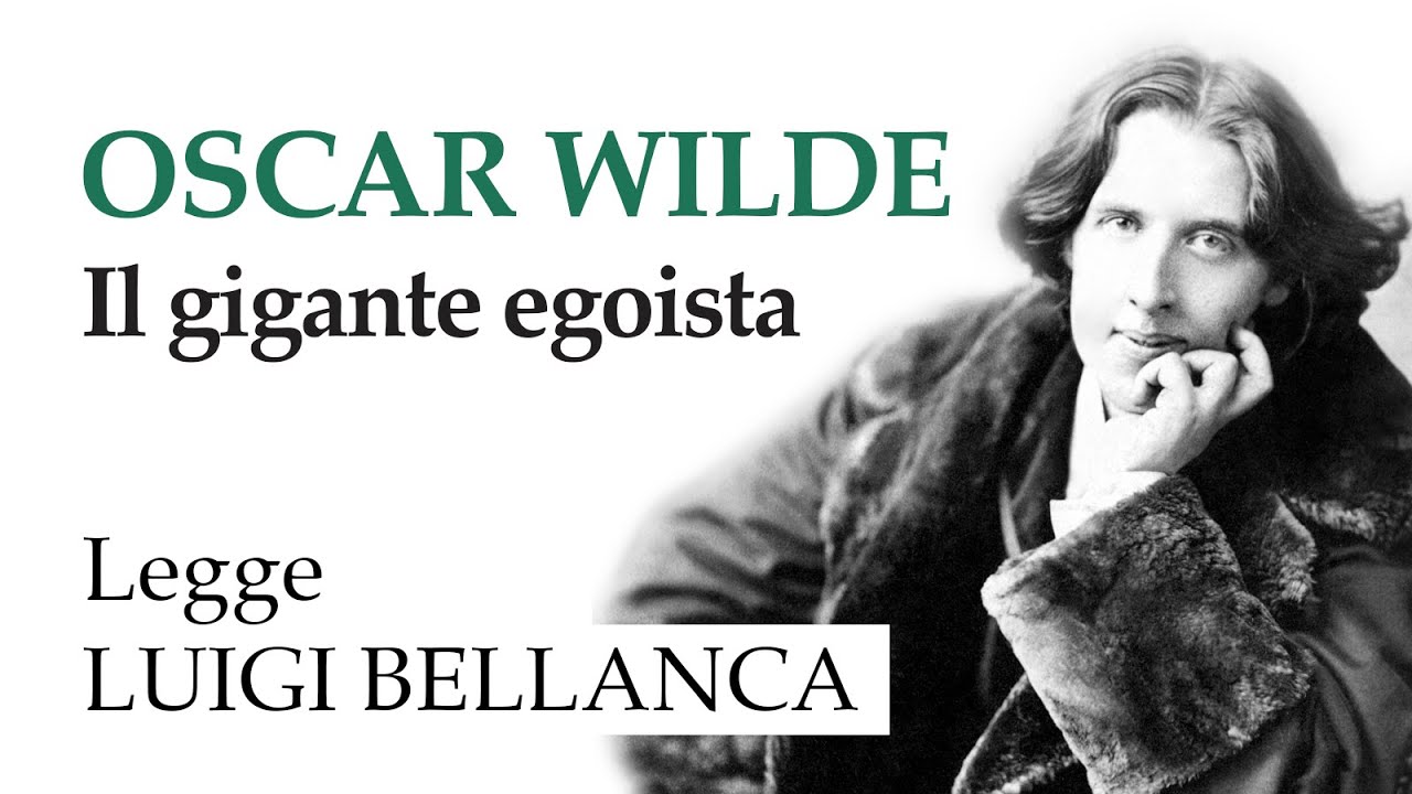 OSCAR WILDE - Il gigante egoista
