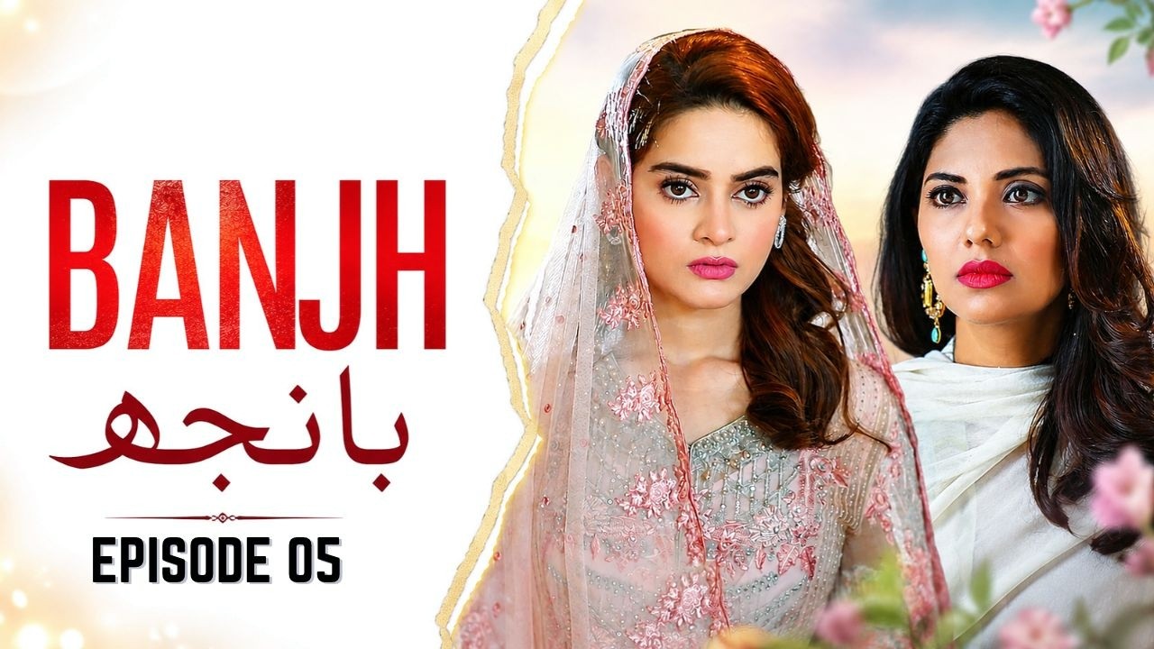Banjh Episode 5 | New Pakistani Drama | Aiman Khan, Sunita Marshall & Noman Ijaz | Full Episode