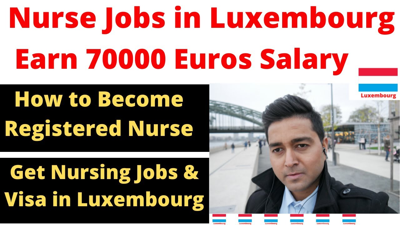 Nurse Jobs in LUXEMBOURG Without Paying Money | Nursing Free Work Visa | Nursing Jobs in Luxembourg