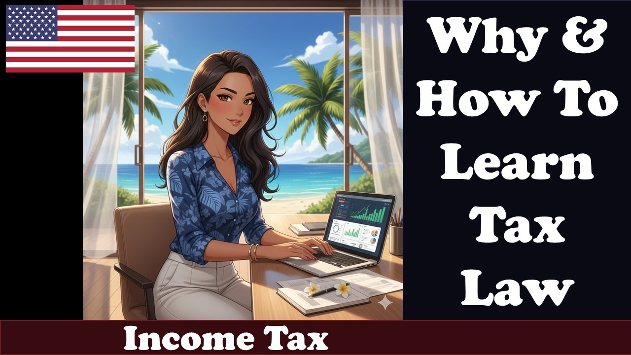 Why & How To Learn Tax Law 1010 Income Tax 2025 26