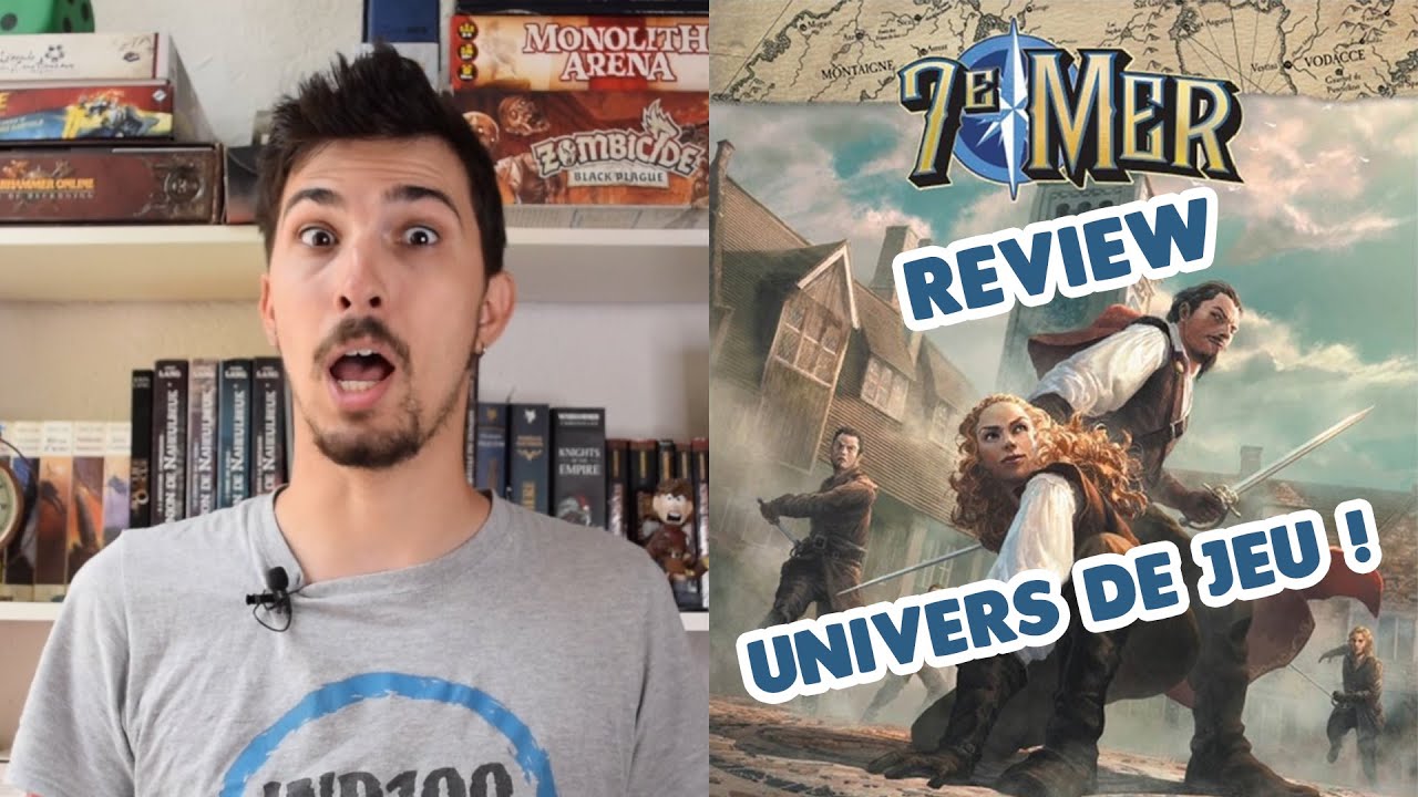 7ème Mer, l'Univers - La Review !