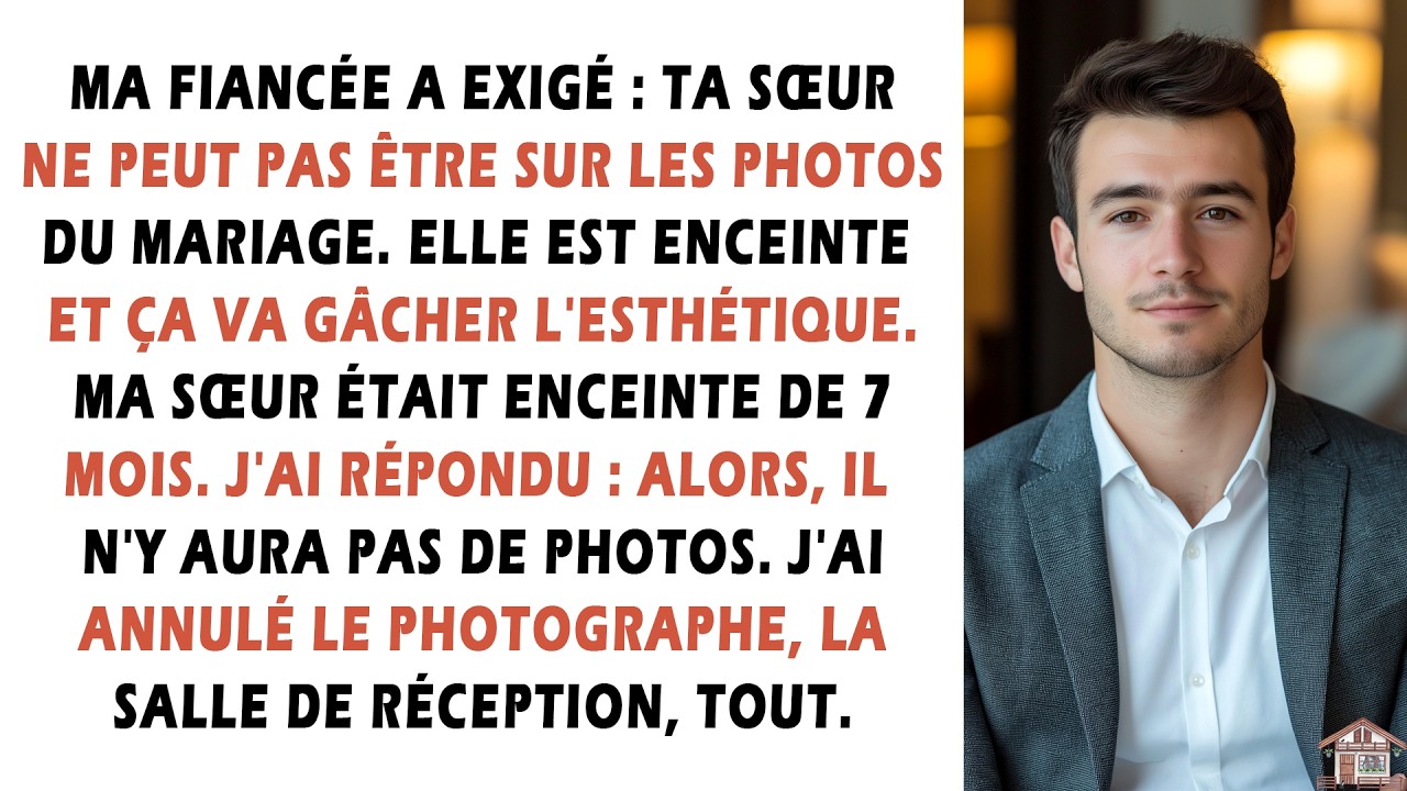 Ma fiancée a exigé : Ta sœur ne peut pas être sur les photos du mariage. Elle est enceinte et ça...