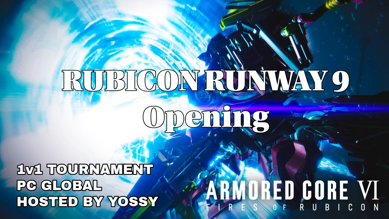 Armored Core 6 International Tournament - RUBICON RUNWAY 9 Opening - 国際交流大会開幕動画