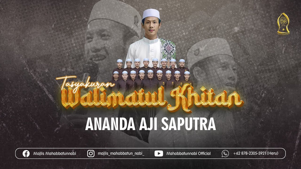 TASYAKURAN & WALIMATUL KHITAN ANANDA AJI SAPUTRA BERSAMA MAJLIS RATIB DAN SHOLAWAT MAHABBATUN NABI.