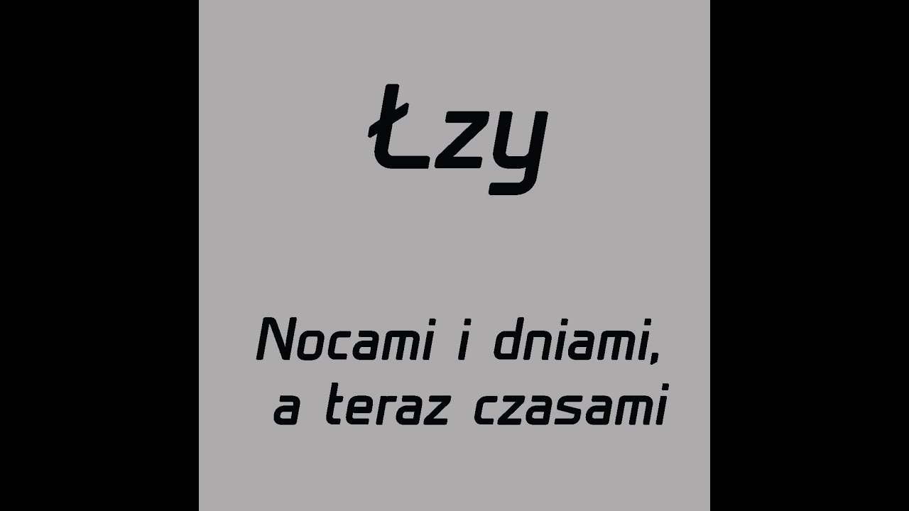 Łzy - Nocami i dniami, a teraz czasami- tekst
