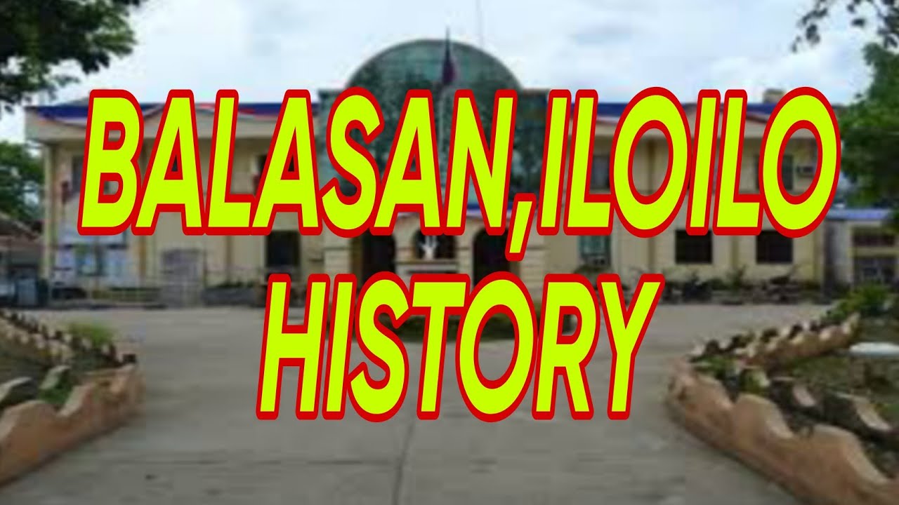 HISTORY OF BALASAN,ILOILO #smallyoutuber #history #ilonggovlogger #ilonggo #iloilo #ilonggocreator