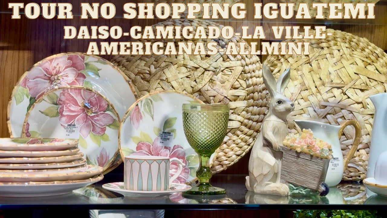 CAMICADO-DAISO-LA VILLE-ALLMINI-LOJAS AMERICANAS-TOUR NO SHOPPING IGUATEMI CAMPINAS