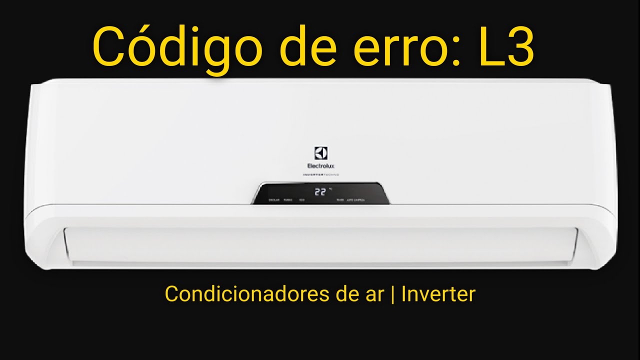 Código de Erro L3 | Condicionadores de Ar-Inverter Electrolux 