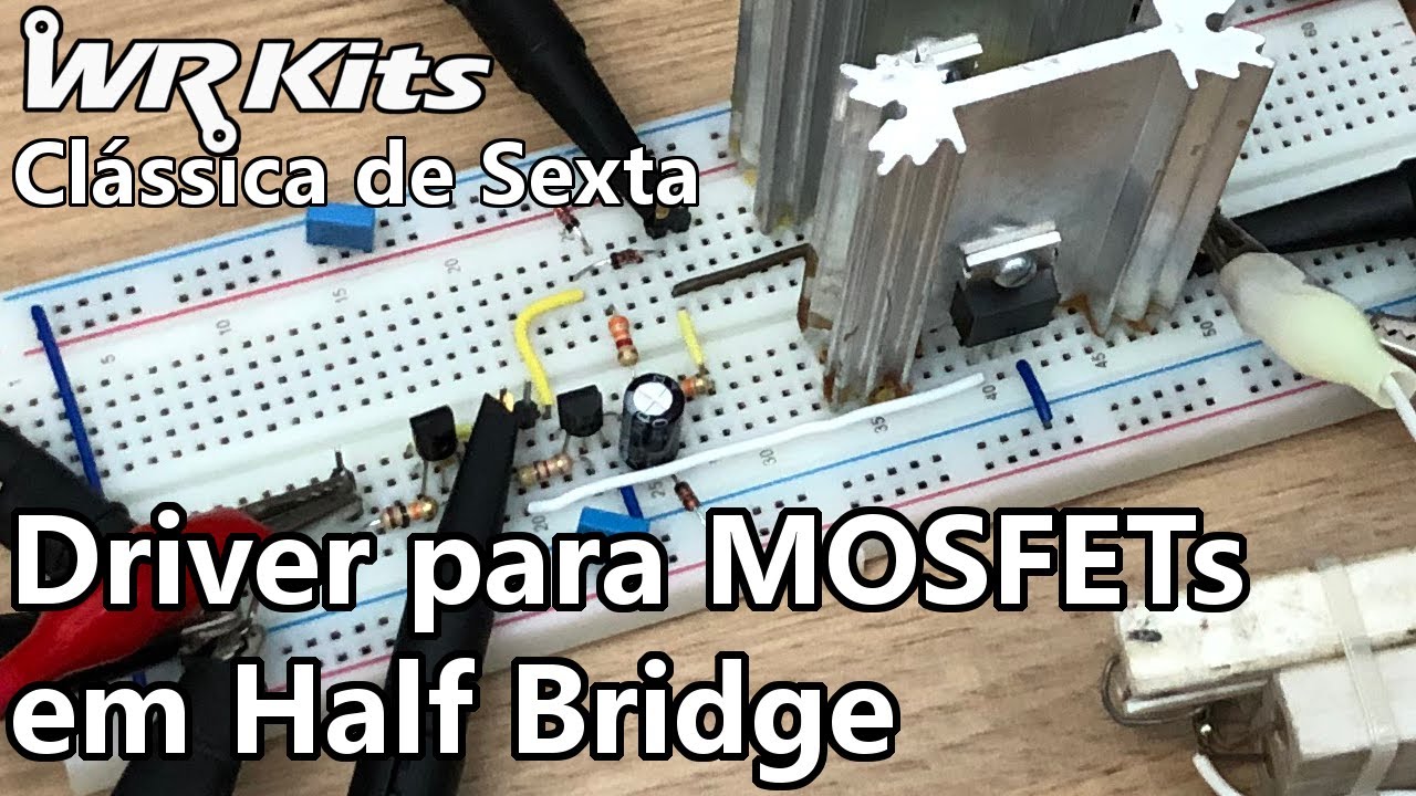 DRIVER DE MOSFET EM HALF BRIDGE | Vídeo Aula 