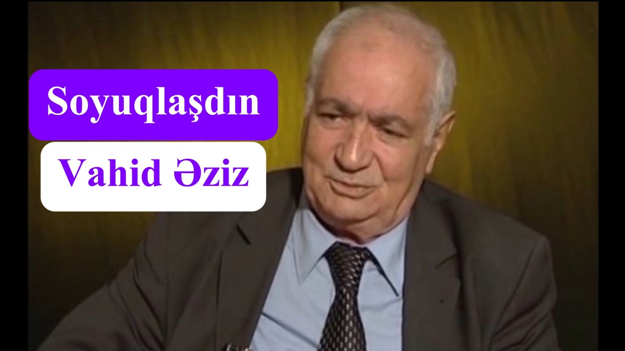Soyuqlaşdın - Vahid Əziz