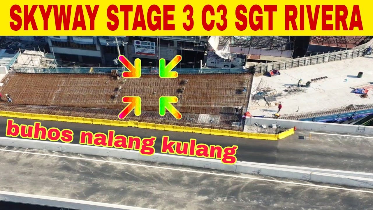 Skyway Stage 3 C3 Sgt Rivera Update